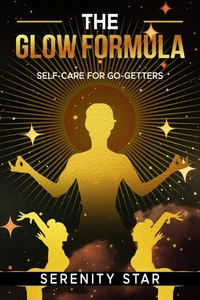 The Glow Formula Self-Care for Go-Getters