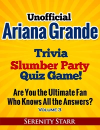 Unofficial Ariana Grande Trivia Slumber Party Quiz Game Volume 3