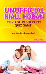  Serenity Starr - Unofficial Niall Horan Trivia Slumber Party Quiz Game Volume 2.