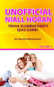 Unofficial Niall HoranTrivia Slumber Party Quiz Game Volume 3