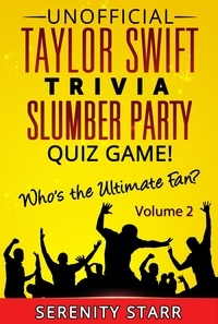  Serenity Starr - Unofficial Taylor Swift Trivia Slumber Party Quiz Game Volume 2.
