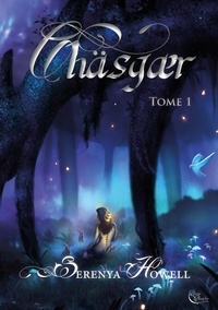 Serenya Howell - Chäsgaer 1 : Chäsgaer, Tome 1.