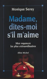 Madame, dites-moi s'il m'aime