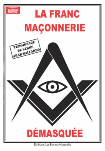 La franc-maçonnerie démasquée