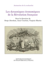 Serge Aberdam et Anne Conchon - Les dynamiques économiques de la Révolution française - Colloque des 7 et 8 juin 2018.