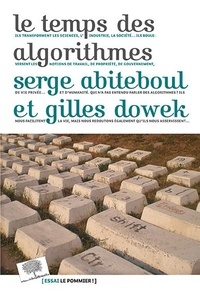 Serge Abiteboul et Gilles Dowek - Le temps des algorithmes.
