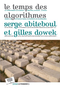 Serge Abiteboul et Gilles Dowek - Le temps des algorithmes.