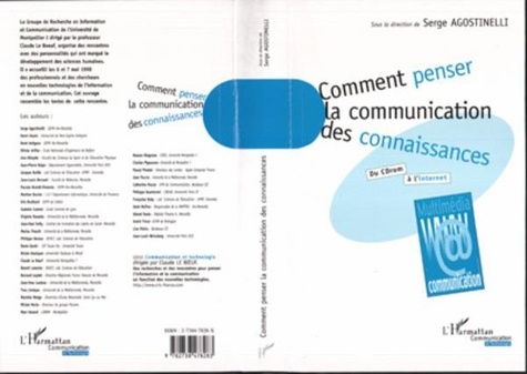 Serge Agostinelli et  Collectif - Comment penser la communication des connaissa - Du CD-Rom à l'internet.