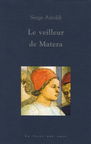 Serge Airoldi - Le veilleur de Matera.