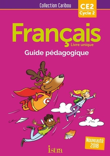 Français CE2 Cycle 2 Caribou. Guide pédagogique  Edition 2018 -  avec 1 CD audio