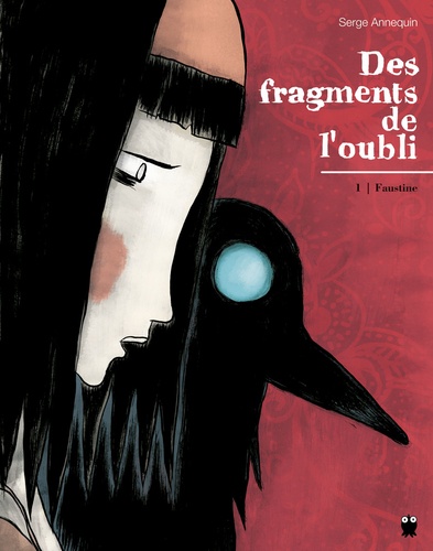 Serge Annequin - Des fragments de l'oubli Tome 1 : Faustine.