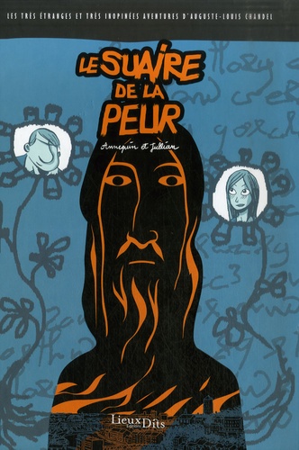 Serge Annequin et Jean-Luc Jullian - Les très étranges et très inopinées aventures d'Auguste-Louis Chandel Tome 4 : Le suaire de la peur.