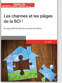 Serge Anouchian et Marie-Noëlle Balderas - Charmes et les pièges de la société civile immobilière (SCI).