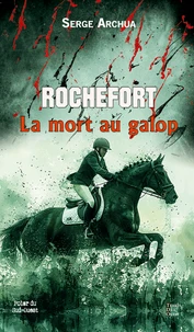Rochefort la mort au galop