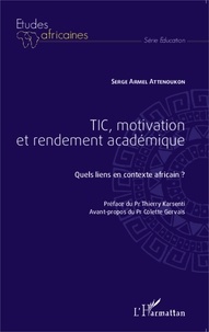Serge Armel Attenoukon - TIC, motivation et rendement académique - Quels liens en contexte africain ?.