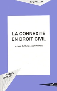 Serge Arzalier - La Connexite En Droit Civil.