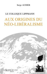 Aux origines du néo-libéralisme