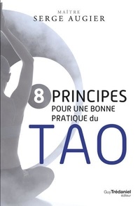 Serge Augier - 8 principes pour une bonne pratique du Tao.
