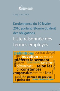 Serge Balian - L'ordonnance du 10 février 2016 portant réforme du droit des obligations - Liste raisonnée des termes employés.