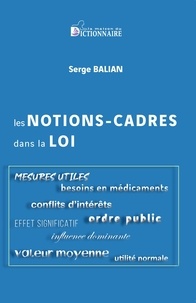 Serge Balian - Les notions-cadres dans la loi.