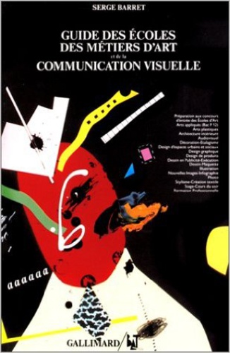 Serge Barret - Guide des écoles des métiers d'art et de la communication visuelle.