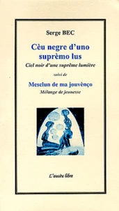 Cèu negre d'uno suprèmo lus suivi de Mesclun de ma jouvènço