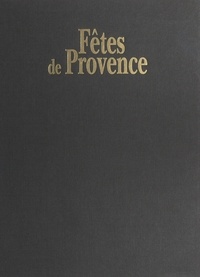 Serge Bec et Laurent Giraudou - Fêtes de Provence.