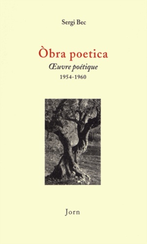 Serge Bec - Oeuvre poétique (1954-1960) - Edition bilingue français-occitan.