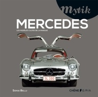 Serge Bellu - Mercedes-Benz - Les modèles cultes de la marque.