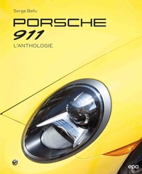 Serge Bellu - Porsche 911 - L'anthologie.