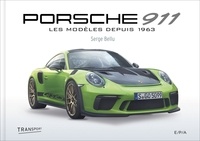 Serge Bellu - Porsche 911 - Les modèles depuis 1963.