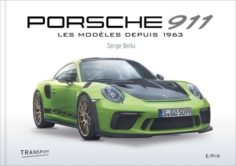 Porsche 911. Les modèles depuis 1963