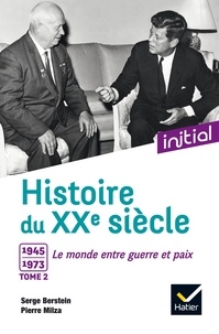 Téléchargez le livre sur ipad Histoire du XXe siècle  - Tome 2, 1945-1973, le monde entre guerre et paix 9782401001176 in French
