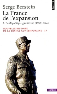 Serge Berstein - Nouvelle histoire de la France contemporaine - Tome 17, La France de l'expansion. 1re partie, La République gaullienne (1958-1969).