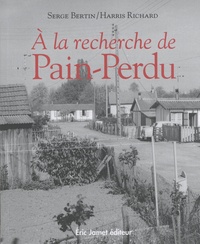 Serge Bertin et Harris Richard - A la recherche de Pain-Perdu.