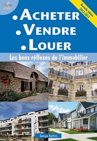 Serge Bettini et Sophie Bettini - Acheter, vendre, louer - Les bons réflexes de l'immobilier.