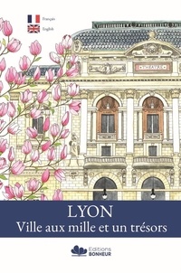 Serge Beysseriat et Stéphanie Beysseriat - Lyon, ville aux mille et un trésors.