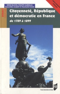 Serge Bianchi et Philippe Darriulat - Cityonneté, République et démocratie en France - De 1784 à 1899.