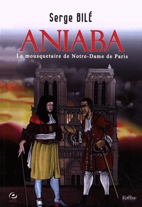 Serge Bilé - Prince Aniaba - Le mousquetaire de Notre-Dame de Paris.