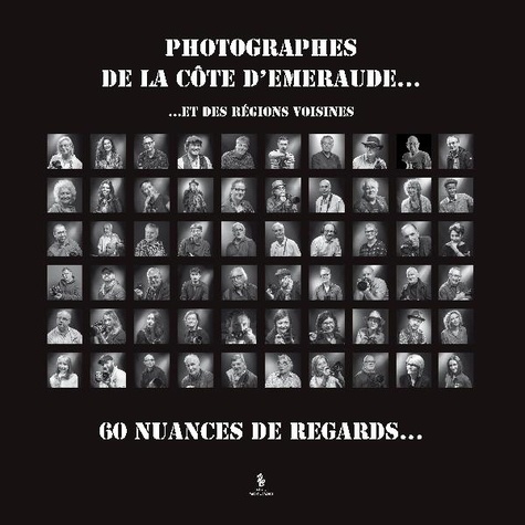 Photographes de Côte d'Emeraude Tome 3 Et des régions voisines. 60 nuances de regards...