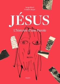 Serge Bloch et Frédéric Boyer - Jésus - L'histoire d'une Parole + dvd. 1 DVD