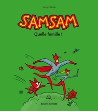 Serge Bloch - Les aventures de SamSam, Tome 06 - Quelle famille !.