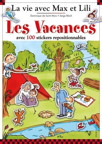 Serge Bloch et Dominique de Saint Mars - Les vacances avec 100 stickers repositionnables - 4 grands décors : A la plage, A la montagne, A la campagne, En camp de vacances.