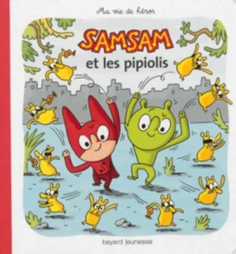 Serge Bloch et Astrid Scaramus - SamSam - Ma vie de héros Tome 12 : SamSam et les pipiolis.