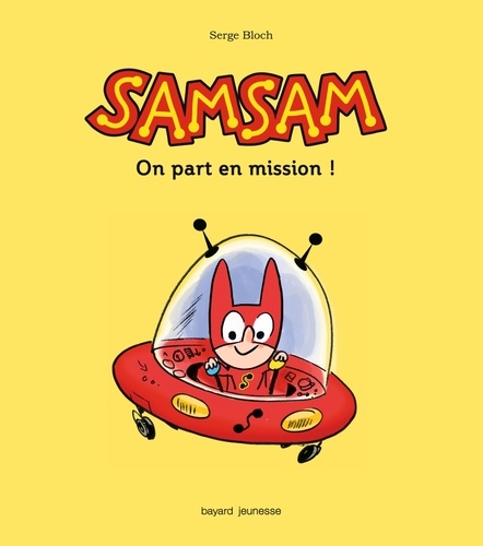 Serge Bloch - SamSam Tome 1 : On part en mission !.