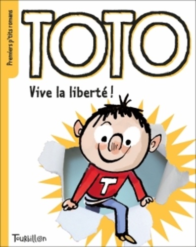 Serge Bloch et Marie-Agnès Gaudrat - Toto  : Vive la liberté !.