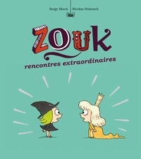 Serge Bloch et Nicolas Hubesch - Zouk Tome 11 : Rencontres extraordinaires.