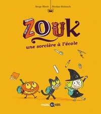 Serge Bloch et Nicolas Hubesch - Zouk Tome 3 : Une sorcière à l'école.