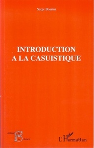 Serge Boarini - Introduction à la casuistique - Casuistique et bioéthique.