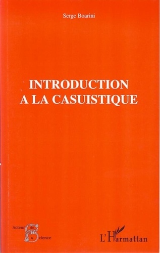 Serge Boarini - Introduction à la casuistique - Casuistique et bioéthique.